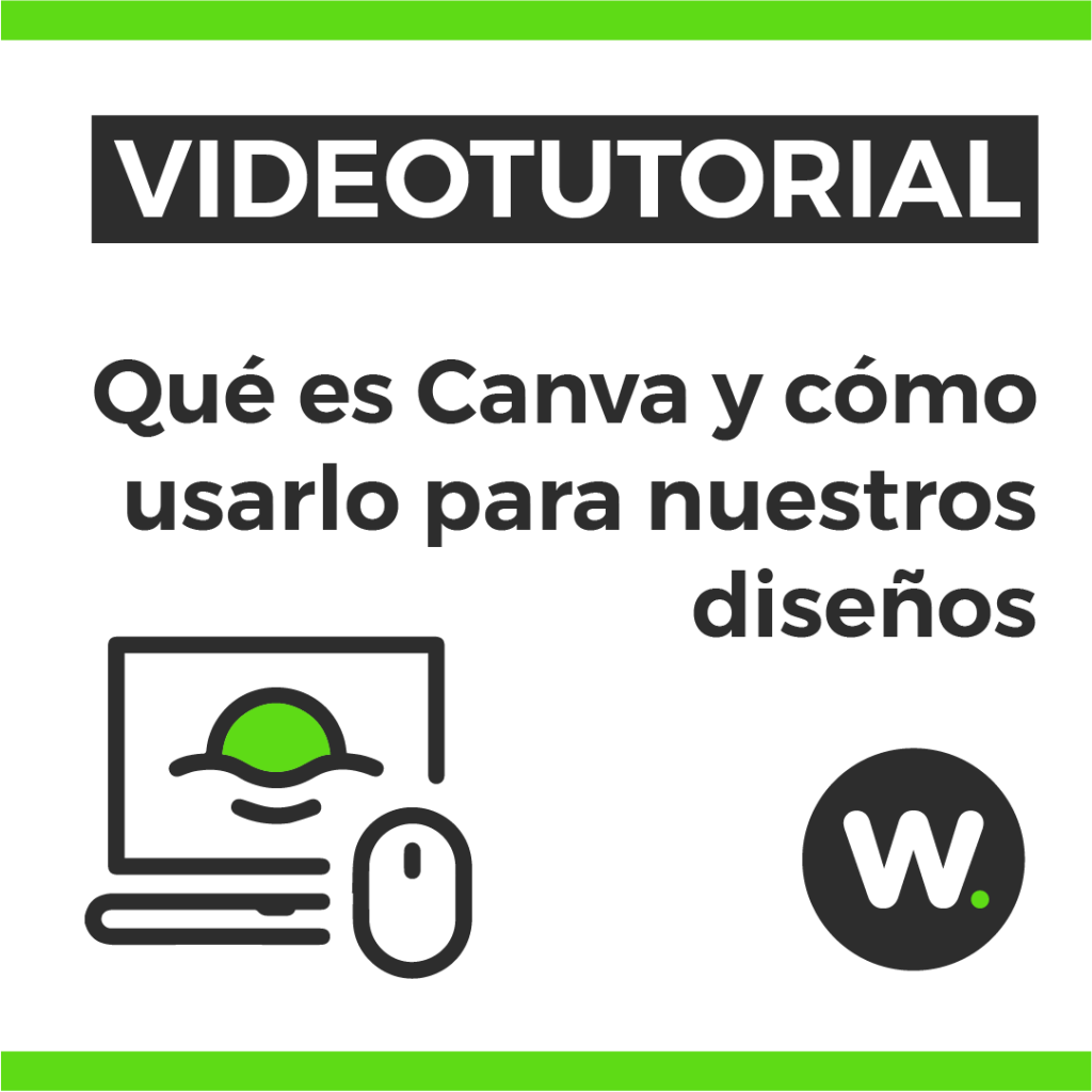Videotutorial. Qué es Canva y cómo usarlo para nuestros diseños | WeLoveWebs